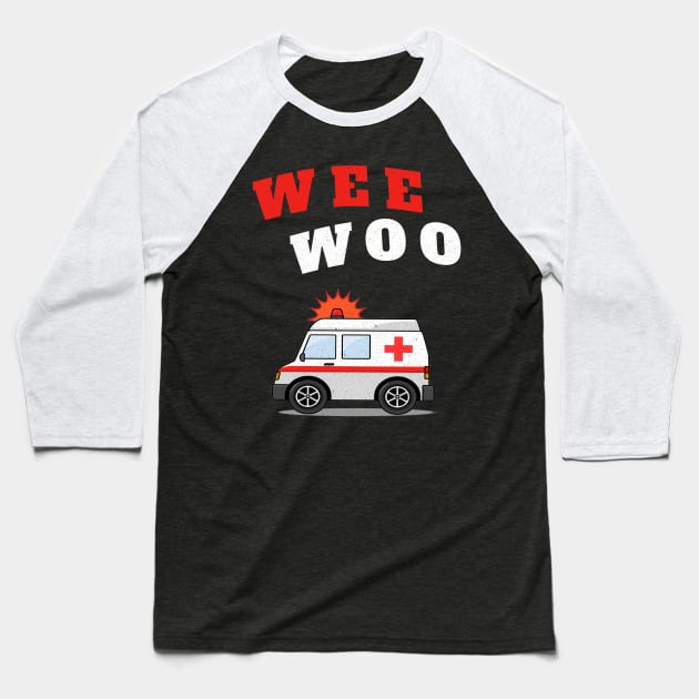 WEE WOO Ambulance! Texture Edition Baseball T-Shirt by Duds4Fun